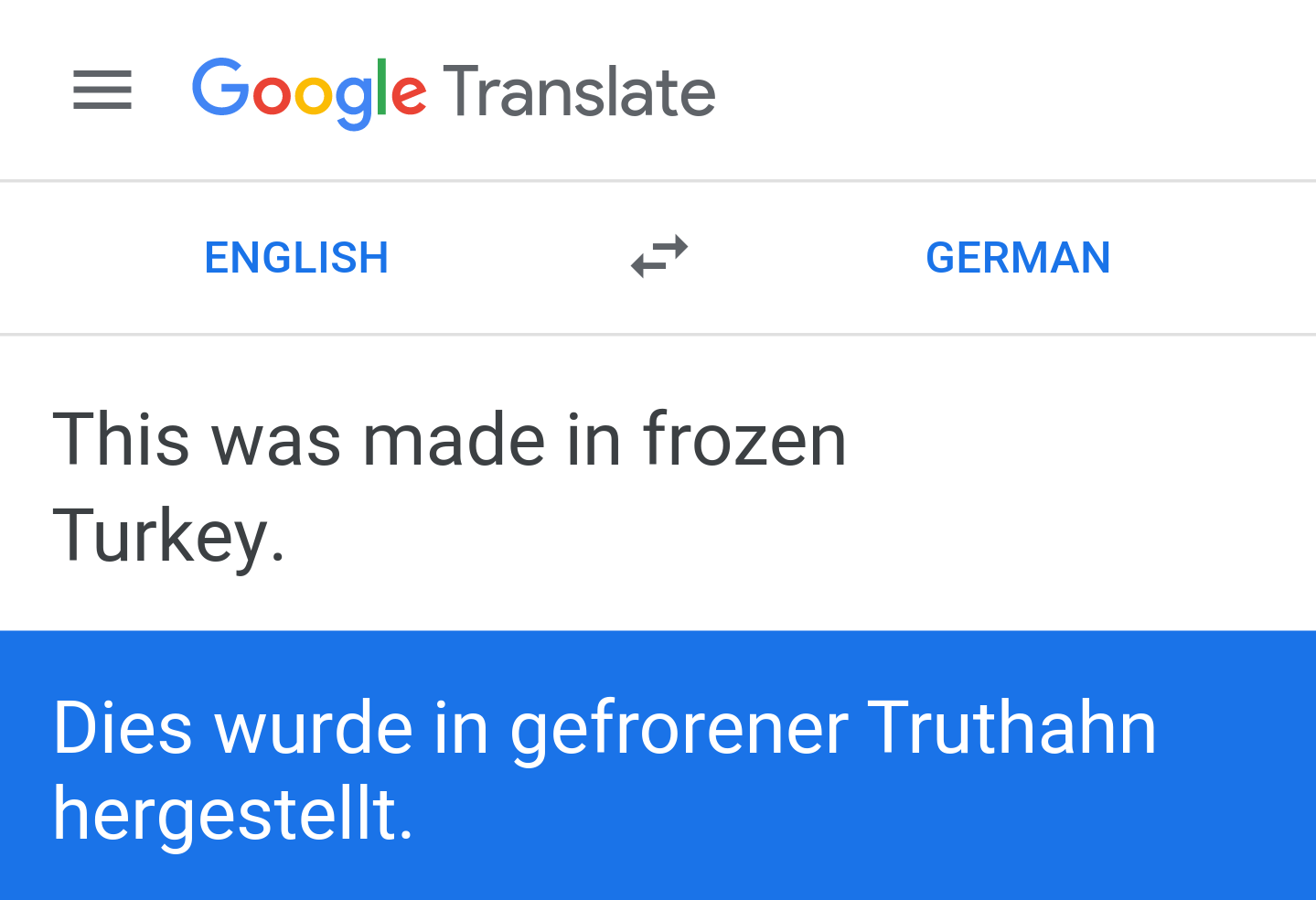 Screenshot from Google Translate ("This was made in frozen Turkey" -> "Dies wurde in gefrorener Truthahn hergestellt")